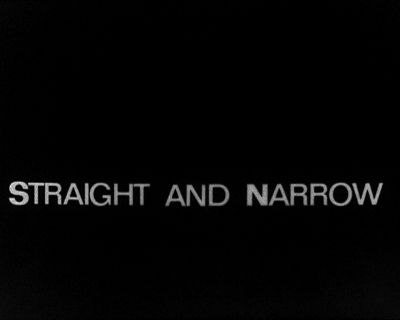 Straight and Narrow, Tony and Beverley Conrad, USA, Black & White, 10 minutes, 1970